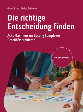 Banz / Schweyer |  Die richtige Entscheidung finden | eBook | Sack Fachmedien