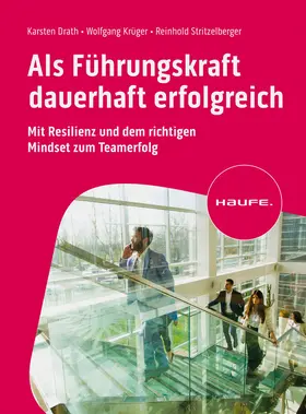 Drath / Krüger / Stritzelberger |  Als Führungskraft dauerhaft erfolgreich | Buch |  Sack Fachmedien