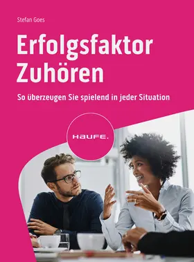 Goes |  Erfolgsfaktor Zuhören | Buch |  Sack Fachmedien