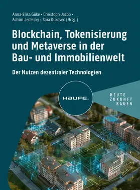 Göke / Jacob / Jedelsky |  Blockchain, Tokenisierung und Metaverse in der Bau- und Immobilienwelt | eBook | Sack Fachmedien