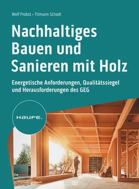 Probst / Schadt |  Nachhaltiges Bauen und Sanieren mit Holz | Buch |  Sack Fachmedien