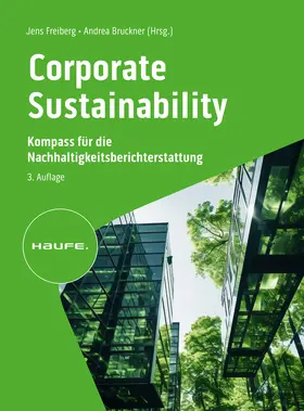 Freiberg / Bruckner |  Corporate Sustainability - Kompass/Nachhaltigkeitsberichterstattung | Buch |  Sack Fachmedien