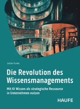 Funke |  Die Revolution des Wissensmangements | eBook | Sack Fachmedien