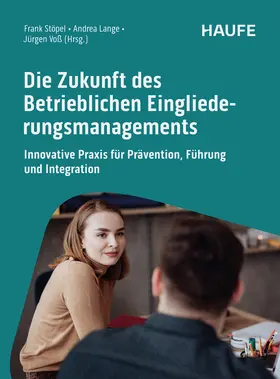 Stöpel / Lange / Voß |  Die Zukunft des Betrieblichen Eingliederungsmanagements | Buch |  Sack Fachmedien