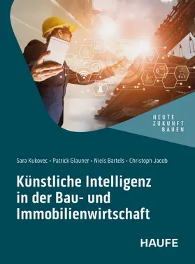 Kukovec / Jacob |  Künstliche Intelligenz in der Bau- und Immobilienwirtschaft | eBook | Sack Fachmedien