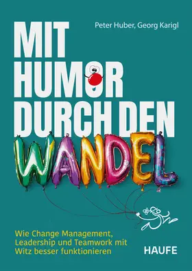 Huber / Karigl |  Mit Humor durch den Wandel | Buch |  Sack Fachmedien