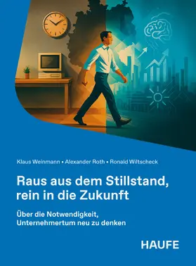 Weinmann / Roth / Wiltscheck |  Raus aus dem Stillstand, rein in die Zukunft | eBook | Sack Fachmedien