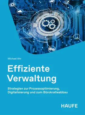Ahr |  Effiziente Verwaltung | Buch |  Sack Fachmedien