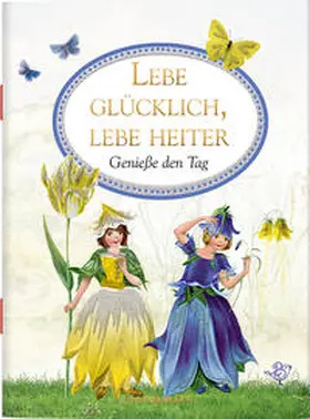  Lebe glücklich, lebe heiter | Buch |  Sack Fachmedien