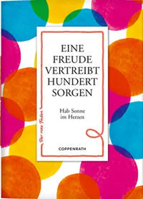 Gebhardt |  Eine Freude vertreibt hundert Sorgen | Buch |  Sack Fachmedien