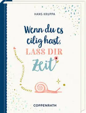 Kruppa |  Geschenkbuch - Wenn du es eilig hast, lass dir Zeit | Buch |  Sack Fachmedien