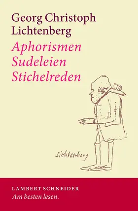 Lichtenberg |  Aphorismen – Sudeleien – Stichelreden | Buch |  Sack Fachmedien