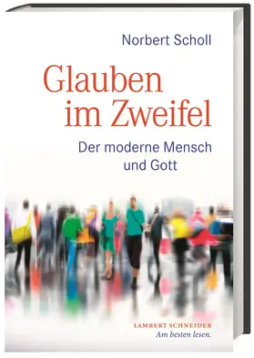 Scholl |  Glauben im Zweifel | Buch |  Sack Fachmedien