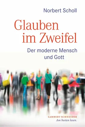 Scholl |  Glauben im Zweifel | eBook | Sack Fachmedien