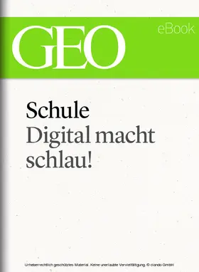 GEO |  Schule: Digital macht schlau! (GEO eBook Single) | eBook | Sack Fachmedien