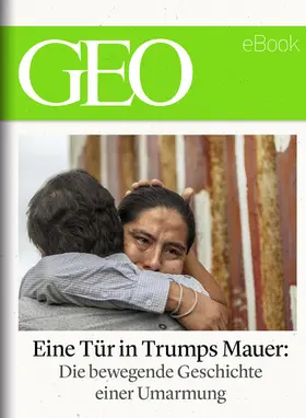 GEO |  Eine Tür in Trumps Mauer (GEO eBook Single) | eBook | Sack Fachmedien