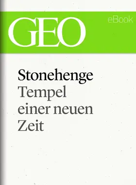 Geo |  Stonehenge: Tempel einer neuen Zeit (GEO eBook Single) | eBook | Sack Fachmedien