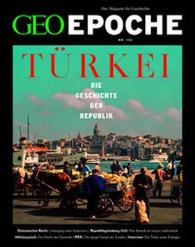 Schaefer / Schmitz |  GEO Epoche 132/2025 - Die Geschichte der Türkei | Buch |  Sack Fachmedien