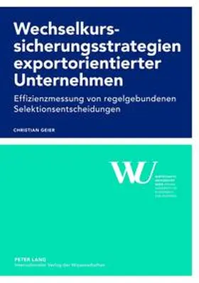 Geier |  Wechselkurssicherungsstrategien exportorientierter Unternehmen | eBook | Sack Fachmedien