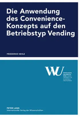 Hehle |  Die Anwendung des Convenience-Konzepts auf den Betriebstyp Vending | eBook | Sack Fachmedien