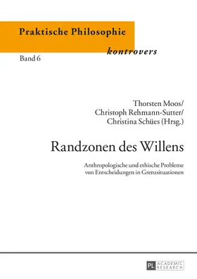 Moos / Rehmann-Sutter / Schües |  Randzonen des Willens | eBook | Sack Fachmedien