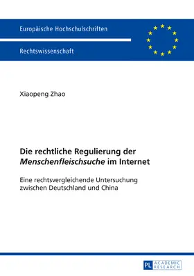 Zhao |  Die rechtliche Regulierung der «Menschenfleischsuche» im Internet | eBook | Sack Fachmedien