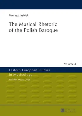 Jasinski |  The Musical Rhetoric of the Polish Baroque | eBook | Sack Fachmedien