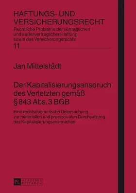 Mittelstädt / Jan Mittelstadt |  Der Kapitalisierungsanspruch des Verletzten gemäß § 843 Abs. 3 BGB | eBook | Sack Fachmedien