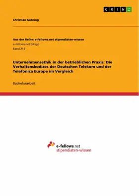 Göhring |  Unternehmensethik in der betrieblichen Praxis: Die Verhaltenskodizes der Deutschen Telekom und der Telefónica Europe im Vergleich | eBook | Sack Fachmedien
