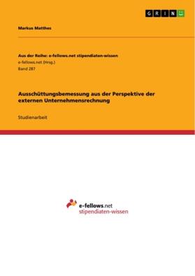 Matthes | Ausschüttungsbemessung aus der Perspektive der externen Unternehmensrechnung | Buch | 978-3-656-02806-2 | sack.de