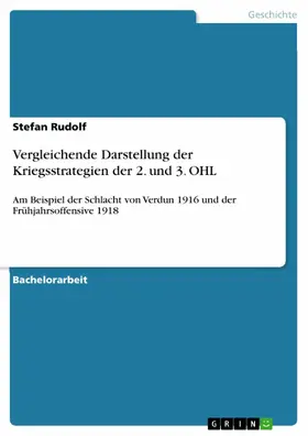 Rudolf |  Vergleichende Darstellung der Kriegsstrategien der 2. und 3. OHL | eBook | Sack Fachmedien