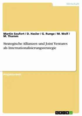 Seufert / Hasler / Runge |  Strategische Allianzen und Joint Ventures als Internationalisierungsstrategie | eBook | Sack Fachmedien