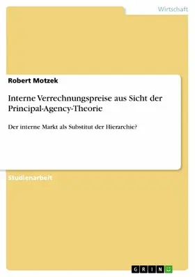 Motzek |  Interne Verrechnungspreise aus Sicht der Principal-Agency-Theorie | eBook | Sack Fachmedien