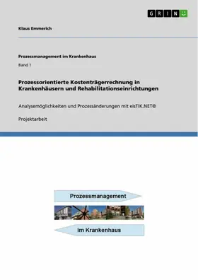 Emmerich |  Prozessorientierte Kostenträgerrechnung in Krankenhäusern und Rehabilitationseinrichtungen | eBook | Sack Fachmedien