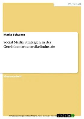Schwarz |  Social Media Strategien in der Getränkemarkenartikelindustrie | eBook | Sack Fachmedien