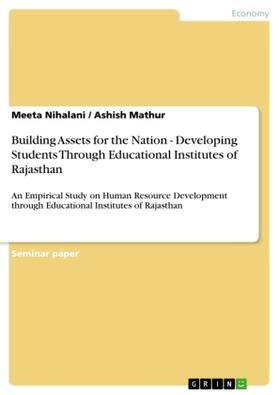 Nihalani / Mathur |  Building  Assets for the Nation - Developing  Students Through Educational Institutes of Rajasthan | Buch |  Sack Fachmedien