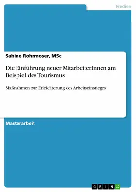 Rohrmoser, MSc / Rohrmoser / MSc |  Die Einführung neuer MitarbeiterInnen am Beispiel des Tourismus | eBook | Sack Fachmedien