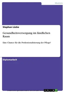 Lücke |  Gesundheitsversorgung im ländlichen Raum | eBook | Sack Fachmedien