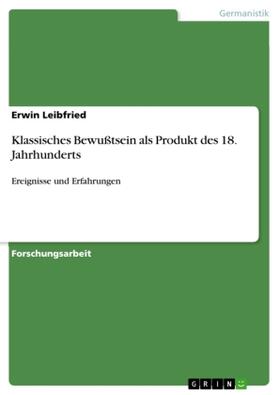 Leibfried |  Klassisches Bewußtsein als Produkt des 18. Jahrhunderts | Buch |  Sack Fachmedien