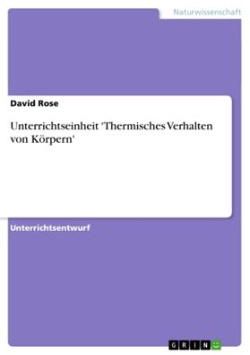 Rose |  Unterrichtseinheit 'Thermisches Verhalten von Körpern' | Buch |  Sack Fachmedien