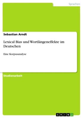Arndt |  Lexical Bias  und  Wortlängeneffekte  im Deutschen | Buch |  Sack Fachmedien