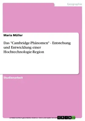 Müller |  Das "Cambridge-Phänomen" - Entstehung und Entwicklung einer Hochtechnologie-Region | eBook | Sack Fachmedien