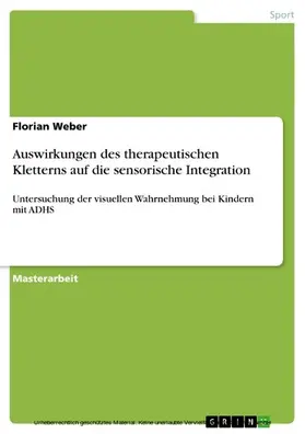 Weber |  Auswirkungen des therapeutischen Kletterns auf die sensorische Integration | eBook | Sack Fachmedien