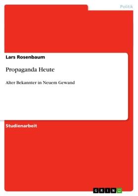 Rosenbaum | Propaganda Heute | Buch | 978-3-656-12642-3 | www2.sack.de