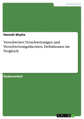 Weyhe |  Verschwörer, Verschwörungen und Verschwörungstheorien: Definitionen im Vergleich | Buch |  Sack Fachmedien