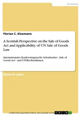 Kleemann |  A Scottish Perspective on the Sale of Goods Act and Applicability of UN Sale of Goods Law | eBook | Sack Fachmedien
