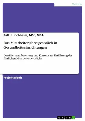 Jochheim, MSc, MBA / MSc / MBA |  Das Mitarbeiterjahresgespräch in Gesundheitseinrichtungen | eBook | Sack Fachmedien