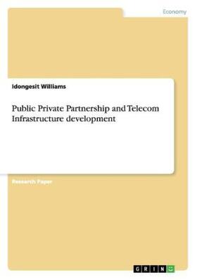 Williams |  Public Private Partnership and Telecom Infrastructure development | Buch |  Sack Fachmedien