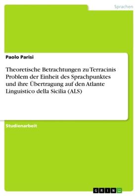 Parisi |  Theoretische Betrachtungen zu Terracinis Problem der Einheit des Sprachpunktes und ihre Übertragung auf den Atlante Linguistico della Sicilia (ALS) | Buch |  Sack Fachmedien