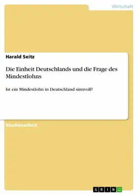 Seitz |  Die Einheit Deutschlands und die Frage des Mindestlohns | eBook | Sack Fachmedien